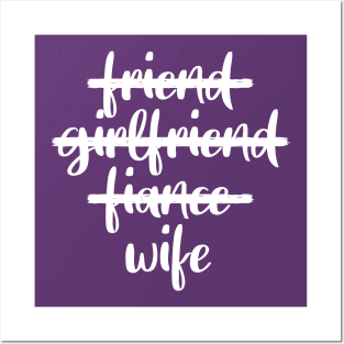 Friend. Girlfriend. Fiance. Wife. Posters and Art